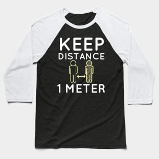 keep distance 1 meter Baseball T-Shirt